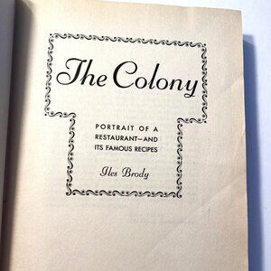 Vintage Book - THE COLONY - Portrait of a Restaurant and Its Famous Recipes, Sig